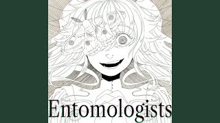 Entomologists [upl. by Sorci]