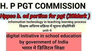 Digital initiative in schools education by government of india hppsc pgt commision paper 2 b Ed [upl. by Ainival]