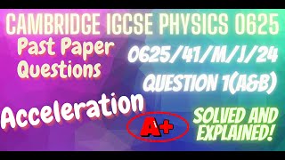 Acceleration  Physics  Cambridge IGCSE 062541MJ24 Question 1 aampb SOLVED FULL WALKTHROUGH [upl. by Melamie]