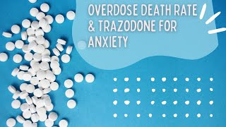 Overdose Death Rate amp Trazodone For Anxiety [upl. by Varrian]