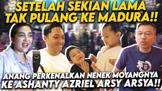 NYANYI DI MADURA ANANG TAK LUPA CERITAKAN SEJARAH NENEK MOYANGNYA KE ASHANTY AZRIEL ARSY ARSYA [upl. by Mixam]