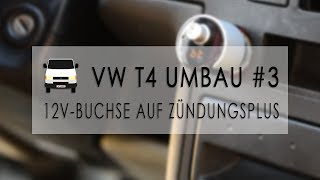 Zigarettenanzünder von Dauer auf Zündungsplus legen  VW T4 Umbau 3  Vansinn [upl. by Alpheus]