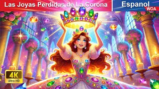 Las Joyas Perdidas de La Corona 👸👑 Cuentos De Hadas 🌛WOASpanishFairyTales [upl. by Akihsar265]