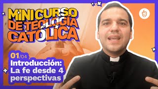 14 Mini Curso de Teología  Introducción la fe católica desde 4 perspectivas [upl. by Riella]