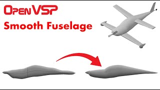 Creating a SMOOTH Fuselage in OpenVSP  Step by Step Tutorial [upl. by Yauq]