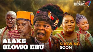 ALAKE OLOWO ERU Yoruba Movie 2024  Official Trailer Showing Next On Bobby Films Productions LTD [upl. by Tierza]