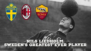 Nils LiedholmSwedens Greatest Ever Player  AFC Finners  Football History Documentary [upl. by Atteroc442]