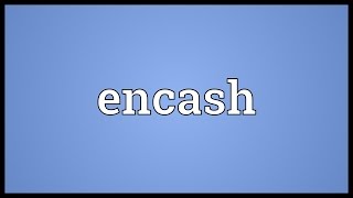 Encash Meaning [upl. by Glinys]