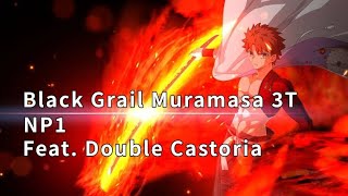 FGO How to 3T with Muramasa NP1 and black grail [upl. by Notsyrb]