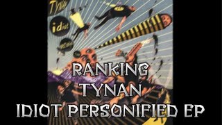 TYNAN  idiot personified  Ranking amp Review [upl. by Fatima]