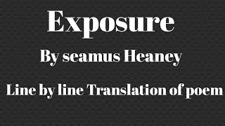 Exposure poem by Seamus Heaney Line by line explanation of the poem [upl. by Wilser973]