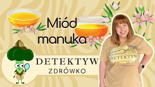 Miód Manuka  najdroższy miód na świecie  skarb Nowej Zelandii  właściwości  Detektyw Zdrówko [upl. by Atrebor]