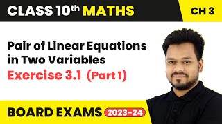 Pair of Linear Equations in Two Variables  Exercise 31 Part 1  Class 10 Maths Chapter 3 [upl. by Akcirahs86]