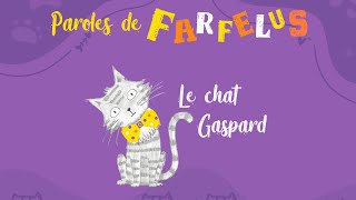 Le Chat Gaspard chanson interprétée par Paroles de Farfelus [upl. by Butte]