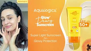 Protect amp Glow with Aqualogica Glow Dewy Sunscreen [upl. by Leviram]