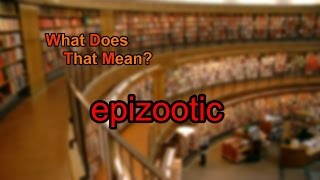 What does epizootic mean [upl. by Dory]