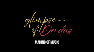 Making of Music quotGlimpse Of Devdasquot  Himank Kalal  Anjali Rai [upl. by Eldwon]