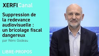 Suppression de la redevance audiovisuelle  un bricolage fiscal dangereux Rémi Godeau [upl. by Ratib]