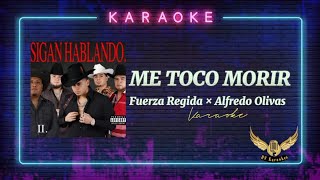 Me Tocó Morir  Karaoke  • Fuerza Regida × Alfredo Olivas [upl. by Bohaty501]