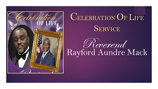 Celebration of Life Service  Rev Rayford A Mack [upl. by Haroldson]