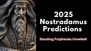 Nostradamus Predictions for 2025  2025 Predictions Nostradamus [upl. by Ainek127]