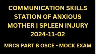 COMMUNICATION SKILLS STATION OF ANXIOUS MOTHER  SPLEEN INJURY [upl. by Kory]