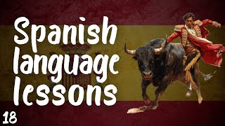 Spanish Language  Lesson 18 [upl. by Evvy336]