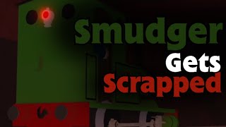 Smudger Gets Scrapped [upl. by Sima]