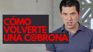 4 FORMAS DE VOLVERTE UNA CABRONA  ¡TE HACE FALTA JORGE LOZANO H [upl. by Zuzana]