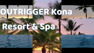 OUTRIGGER Kona Resort amp Spa [upl. by Hares]