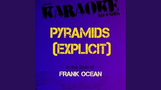 Pyramids Explicit In the Style of Frank Ocean Karaoke Version [upl. by Esereht]