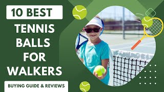 10 Best Tennis Balls For Walkers Buying Guide amp Reviews [upl. by Esmond181]