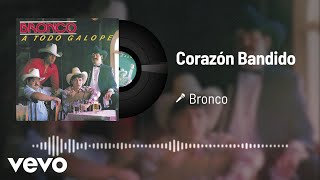 Bronco  Corazón Bandido Audio [upl. by Laufer]