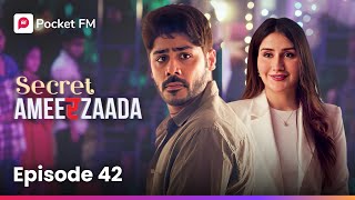 Episode 42  Secret Ameerzaada  Pocket FM [upl. by Annail230]