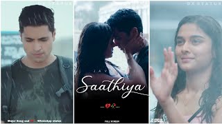 Saathiya Fullscreen Whatsapp Status  Major Songs  Adivi Sesh Status 💔 Saathiya New Song Sad Status [upl. by Rehtaeh431]