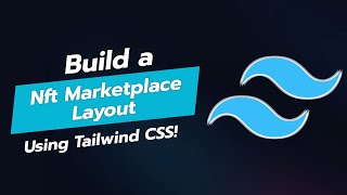 🌟 Build an NFT Marketplace Layout with Tailwind CSS 🖼️ [upl. by Eiramnerual619]