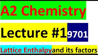 Concept of lattice Enthalpy and Its factor Lecture  1 for A2 chemistry [upl. by Eckblad]