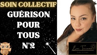 SOIN COLLECTIF  Guérison pour Tous n°2 [upl. by Nniw]