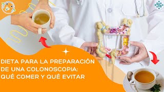 Dieta para la preparación de una colonoscopia qué comer y qué evitar [upl. by Aerdnat]