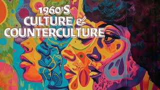 Exploring Culture and Counterculture in the 1960s [upl. by Hafler846]