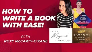 How to Write a Book with Ease with Roxy McCartyOKane [upl. by Dira]