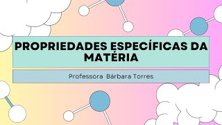 PROPRIEDADES ESPECÍFICAS DA MATÉRIA [upl. by Elleyoj]