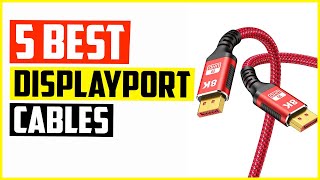 Top 5 Best DisplayPort Cables In 2022 [upl. by Morell130]