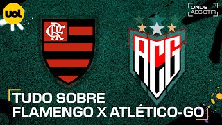 FLAMENGO X ATLÉTICOGO ONDE ASSISTIR TRANSMISSÃO AO VIVO E HORÁRIO PELO BRASILEIRÃO [upl. by Namialus633]