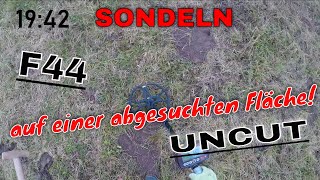 Sondeln  UNCUT  F44  hier sollte eigentlich nichts mehr liegen  liege ich da richtig [upl. by Caril557]