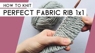 How to Knit Perfect Fabric Rib 1x1  Easiest method [upl. by Aroel749]