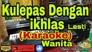 KULEPAS DENGAN IKHLAS  Lesti KARAOKE Nada Wanita [upl. by Elvah]