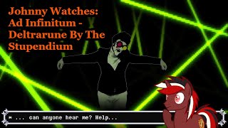 Johnny Watches Ad Infinitum  Deltrarune By The Stupendium Blind Commentary [upl. by Drofla452]