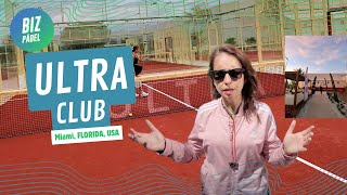 Ultra Club Miami  Padel Club Review  The biggest and fastest growing padel club in the USA [upl. by Arammahs2]