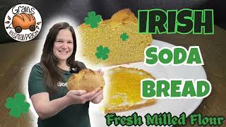 Irish Soda Bread Recipe Made With Fresh Milled Flour [upl. by Evannia]